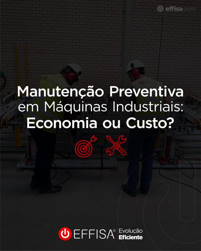 Manutenção Preventiva em Máquinas Industriais: Economia ou Custo?